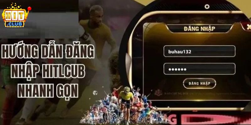 Những bước giúp bạn đăng nhập HITCLUB đơn giản hơn